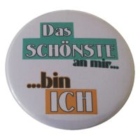 Das Schönste an mir bin ich Button 59mm