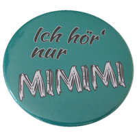 Ich hör nur MIMIMI Button 59mm