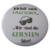 Wir sind die Geilsten hier Button 59mm