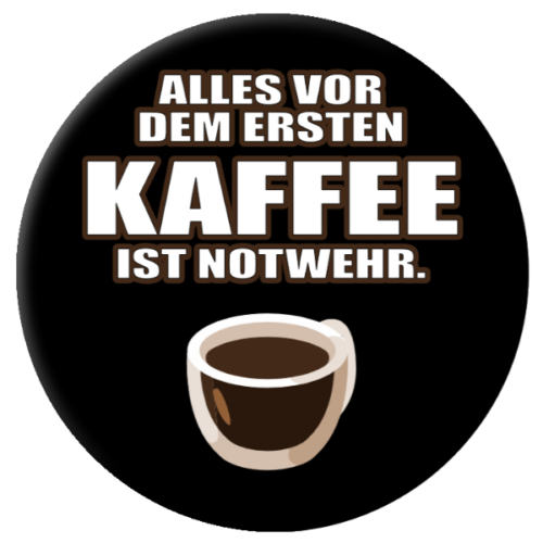 Kaffee-Spruch Notwehr Kühlschrankmagnet